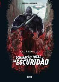 Protocolo Destruição - Livro 01: Dominação Total da Escuridão Protocolo Destruição - Livro 01: Dominação Total da Escuridão